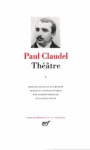 Théâtre ; Fragment d'un drame ; Tête d'Or ; La Ville ; La Jeune fille Violaine ; L'échange ; Le Repos du septième jour ; Agamemnon... ; Les Choéphores... ; Partage de midi