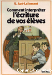Comment interpréter l'écriture de vos élèves