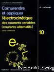 Comprendre et appliquer l'électrocinétique des courants variables