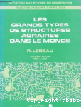 Les Grands types de structures agraires dans le monde