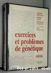 Exercices et problèmes de génétique