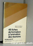 46 [quarante six] fiches de formation à l'animation de réunions