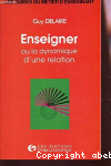 Enseigner ou la dynamique d'une relation