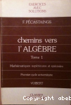 Chemins vers l'algèbre