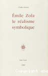 Emile Zola, le réalisme symbolique