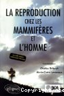 La reproduction chez les mammifères et l'homme