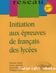 Initiation aux épreuves de français des lycées - Classes de Seconde