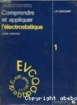 Comprendre et appliquer l'électrostatique...