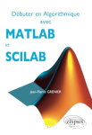 Débuter en algorithmique avec MATLAB et SCILAB
