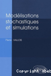 Modélisations stochastiques et simulations