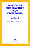 Exercices de mathématiques pour l'agrégation, Algèbre