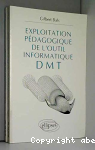 Exploitation pédagogique de l'outil informatique DMT