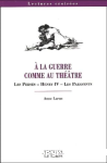à la guerre comme au théâtre