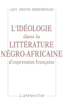 L'idéologie dans la littérature négro-africaine d'expression française