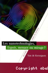 Les nanotechnologies, espoir, menace ou mirage ?