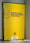 Devenir adulte dans une société en mutation