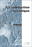 La subduction océanique