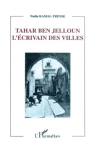 Tahar Ben Jelloun, l'écrivain des villes