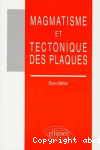 Magmatisme et tectonique des plaques