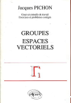 Groupes, espaces vectoriels