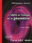 L'alpha et l'oméga de la géométrie