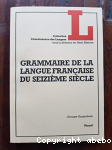 Grammaire de la langue française du seizième siècle