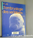 Atlas d'embryologie des Vertébrés