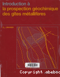 Introduction à la prospection géochimique des gîtes métallifères