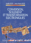 Conversion, isolement, transformation électroniques