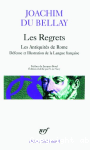 Les Regrets ; (précédé de) Les Antiquités de Rome ; (et suivi de) La Défense et illustration de la langue française