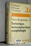 Tectonique, tectonophysique, morphologie
