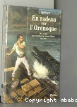 En radeau sur l'Orénoque