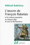 L'Oeuvre de François Rabelais et la culture populaire au Moyen âge et sous la Renaissance
