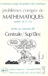 Problèmes corrigés de mathématiques posés au concours de Centrale-Sup'Elec