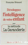 Développez l'intelligence de votre enfant par la méthode La Garanderie