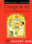 L'Image de soi ou la Communication réussie