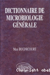 Dictionnaire de microbiologie générale