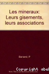 Les minéraux, leurs gisements, leurs associations