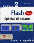 Cahier 2 FLASH special débutants