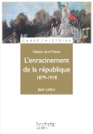 l'enracinement de la République, 1879-1918